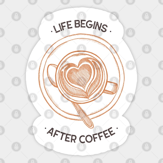 life begins after coffee Sticker by AA